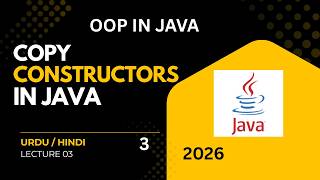 Copy Constructor in Java | OOP Lecture 03 | Java OOP Tutorial in Urdu/Hindi