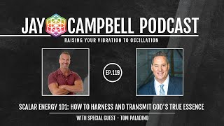 Scalar Energy 101: Tom Paladino Shares How to Harness and Transmit GOD's True Essence