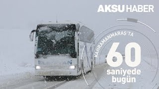 Kahramanmaraş'ta 60 Saniye'de Bugün [ 18 Ocak 2018]