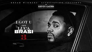Kevin Gates - I Got U [Official Audio]