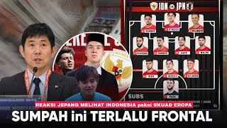 “Kalau Gini Target 15 Poin Makin Realistis.” Reaksi Jepang Melihat Timnas Indonesia Pakai FULL EROPA