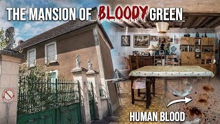 The sinister abandoned mansion of BLOODY green | Found traces of real HUMAN BLOOD