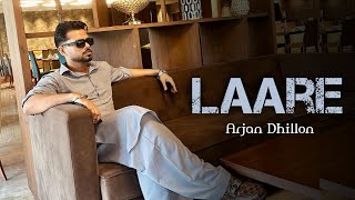 Laare ( Full Song ) Arjan Dhillon New Punjabi Latest Song 2023