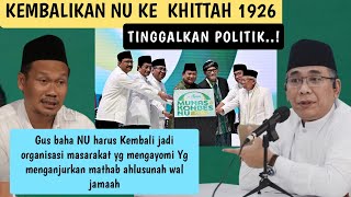 GUS BAHA PESAN UNTUK PENGURUS PBNU..! NU HARUS KEMBALI KE KHITTAH 1926 TINGGALKAN POLITIK..!