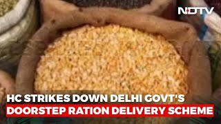 Delhi Government's Doorstep Ration Scheme Set Aside By High Court