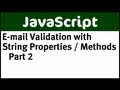 JavaScript String Properties and Methods with E-mail Validation Part 2