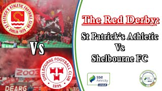 The Red Derby: St Patrick's Athletic Vs Shelbourne FC