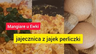 Pyszna jajecznica z jajek perliczki na śniadanie /Mangiare u Ewki