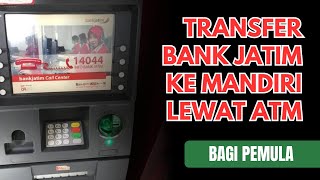 Cara Transfer Bank Jatim ke Mandiri di ATM bagi pemula