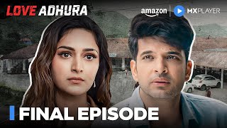 Love Adhura Full Episode 4 | Final Episode ft. Karan Kundrra, Erica Fernandes | Amazon MX Player