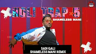 Saadi Gali - Shameless Mani Remix