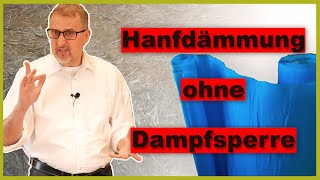 Hanfdämmung ohne Dampfsperre, wie funktioniert das?