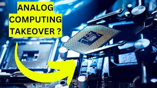 Why The Future Of AI Will Be Analog Computing