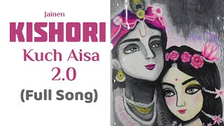 Kishori Kuch Aisa Intjam Ho Jaye Full Song Cover (Lo-Fi) Gaurav Krishan Goswami , Jainen