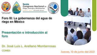 Introducción al Foro III : La gobernanza del agua de riego en México. Dr. José Luis L. Arellano