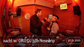 nacht w/ OKO DJ b2b Nosedrip | Kiosk Radio 27.01.2023