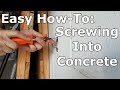 How To Screw Into Concrete