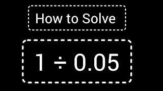 1/0.05 ||1÷0.05 || How to Solve 1 Divided by 0.05 ||Long Division