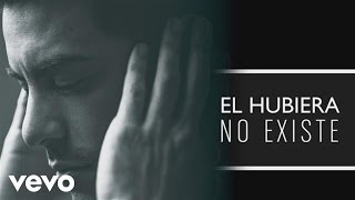 Carlos Rivera - El Hubiera No Existe (Cover audio)