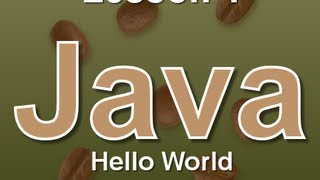 Java Lesson 1: Hello World