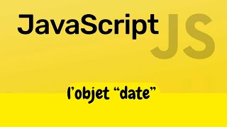 Cours JavaScript (l'objet "date")
