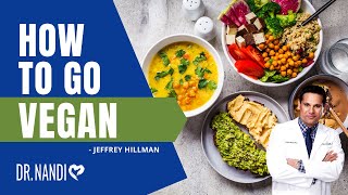 How To Go Vegan - Jeffrey Hillman | Dr. Partha Nandi