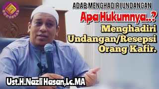 Apa Hukum Menghadiri Undangan Orang Kafir. || Ust.H.Nazli Hasan,Lc.MA