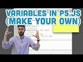 2.2: Variables in p5.js (Make your own) - p5.js Tutorial