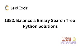Leetcode 1382. Balance a Binary Search Tree Python Solution