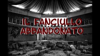 #23 Urbex Experience // IL FANCIULLO ABBANDONATO - CENTRO ITALIA