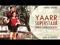 Harrdy Sandhu - Yaarr Superstaar Dance | Choreography by Sahil Chawla & Lavanya Singh | IIT Bombay