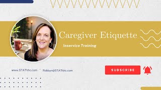 Home Care -  Caregiver Etiquette