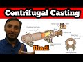 Centrifugal Casting in Hindi || True Centrifugal Casting in Hindi