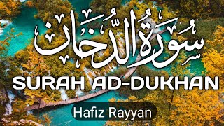 Surah Ad-Dukhan full with Arabic HD|Beautiful Quran Paak Recitation|Hafiz Rayyan