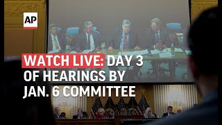 WATCH LIVE | Day 3 of Jan. 6 committee hearings | AP News