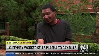 J.C. Penney worker sells plasma to pay bills