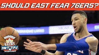 Should NBA East Fear 76ers? | #HoopsNBrews