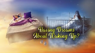 False Awakening | Dreaming About Waking Up