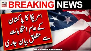America Ka Pakistan kay Elections say Mutaliq bayan Jari | Elections 2024 | Breaking News