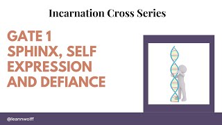 Gate 1 - Incarnation Cross - Sphinx, Self-Expression, and Defiance