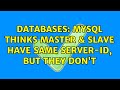 Databases: MySQL thinks Master & Slave have same server-id, but they don't (2 Solutions!!)