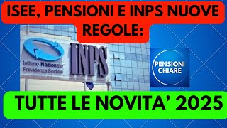 ISEE, PENSIONI E INPS NUOVE REGOLE: TUTTE LE NOVITA’ 2025 🚨