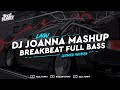 DJ JOANNA MASHUP [NEW VERSION] BREAKBEAT FULL BASS VIRAL TIKTOK (Slowed Reverb)