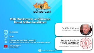 Ocakbaşı Sohbetleri: Millî Mûsikimizin ve Şiirimizin İhmal Edilen İncelikleri