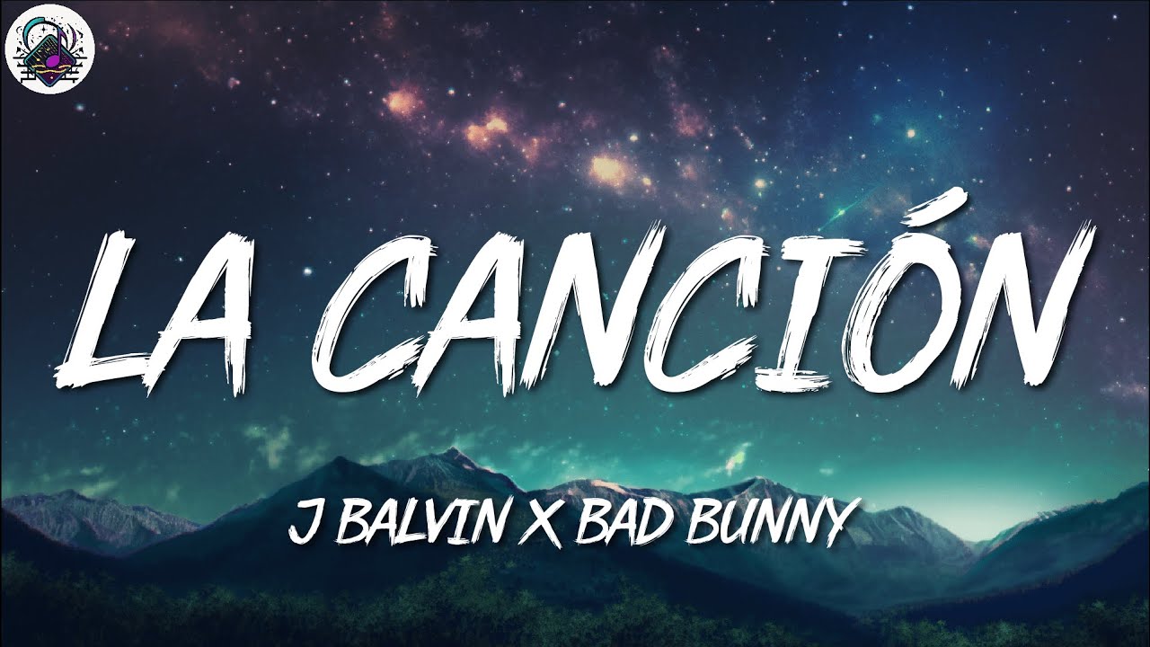 J BALVIN X BAD BUNNY ╸LA CANCIÓN | Letra/Lyrics - YouTube