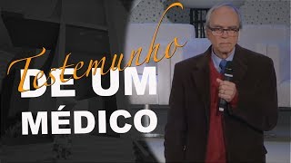 Testemunho de um Médico - Dr. Helnio Nogueira - 18.07.18