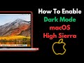 How To Enable Dark Mode on macOS High Sierra (2024)