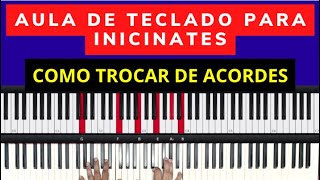 Aula de Teclado para Iniciantes | Como trocar de acordes | aula 4 | Piano Tutorial