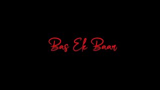 Bas Ek Baar | Black Screen Lyrics Status | Tumko Dekhne Ko Tarsu