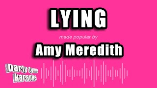Amy Meredith - Lying (Karaoke Version)